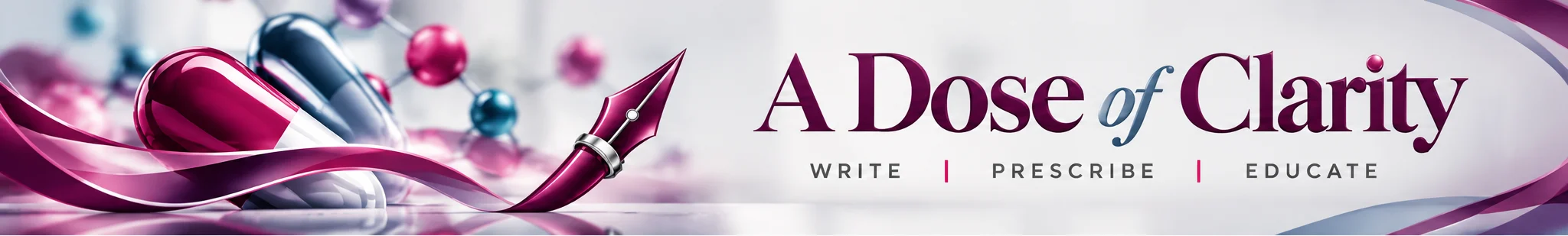 A Dose of Clarity: write, prescribe, educate